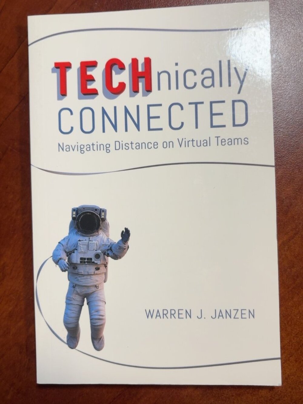 Warren Janzen SIGNED TECHnically Connected Virtual Teams Leadership 2020 PB